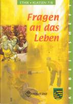 Fragen an das Leben - Ethik  Ausgabe Sachsen : Klassen 7/8