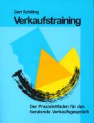 Verkaufstraining Der Praxisleitfaden für das beratende Verkaufsgespräch