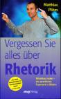 Vergessen Sie alles über Rhetorik Mitreißend reden - ein sprachliches Feuerwerk in Bildern