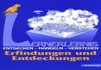 Lernerlebnis : Erfindungen und Entdeckungen Entdecken - Handeln - Verstehen