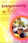 Erfolgstraining für Kids Ganzheitliches Motivationskonzept