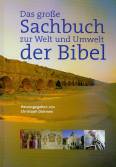 Das große Sachbuch zu Welt und Umwelt der Bibel 