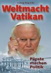 Weltmacht Vatikan Päpste machen Politik