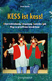 Kess ist kess! - (Körperwahrnehmung, Entspannung, Szenisches Spiel) Wege zu gewaltfreien Interaktionen 