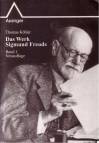 Das Werk Sigmund Freuds Band 1: Von der hypnotischen Suggestionsbehandlung zur Theorie des Traumes