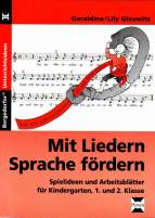 Mit Liedern Sprache fördern Spielideen und Arbeitsblätter für Kindergarten, 1. und 2. Klasse