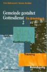 Gemeinde gestaltet Gottesdienst 2 Taufe, Konfirmation, Trauung, Beerdigung