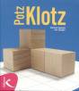 Potz Klotz 