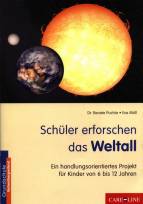 Schüler erforschen das Weltall Ein handlungsorientiertes Projekt für Kinder von 6 bis 12 Jahren