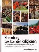 Harenberg Lexikon der Religionen Die Religionen und Glaubensgemeinschaften der Welt - Ihre Bedeutung in Alltag, Geschichte und Gesellschaft