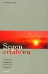 Segen erfahren - Ein praktisches Begleitbuch für die Seelsorge im Krankenhaus
