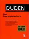 Duden - Das Fremdwörterbuch - Unentbehrlich für das Verstehen und den Gebrauch fremder Wörter