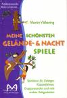 Meine schönsten Gelände- und Nachtspiele Spielideen für Zeltlager, Klassenfahrten, Gruppenstunden und viele andere Gelegenheiten