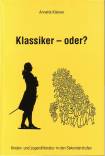 Klassiker - oder? Kinder- und Jugendliteratur in den Sekundarstufen 