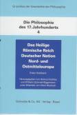 Grundriss der Geschichte der Philosophie : Die Philosophie des 17. Jahrhunderts, in 2 Halbbdn. Bd.4. Das Heilige RÃ¶mische Reich Deutscher Nation. Nord- und Ostmitteleuropa 