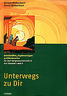 Unterwegs zu Dir Arbeitshilfen, Kopiervorlagen und Kommentar für den Religionsunterricht in den Klassen 1 und 2