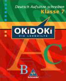 OKiDOKi, Die Lernhilfe : Deutsch, Aufsätze schreiben Klasse 7 