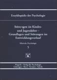 Störungen im Kindes- und Jugendalter - Grundlagen und Störungen im Entwicklungsverlauf Enzyklopädie der Psychologie