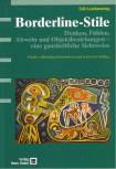 Borderline-Stile Denken, Fühlen, Abwehr und Objektbeziehungen - eine ganzheitliche Sichtweise