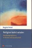 Religion kehrt wieder Handlungsoptionen in Kirche und Gesellschaft