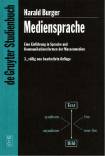 Mediensprache Eine Einführung in Sprache und Kommunikationsformen der Massenmedien