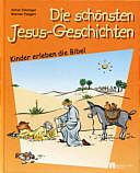 Die schönsten Jesus- Geschichten Kinder erleben die Bibel