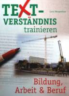Textverständnis trainieren Bildung, Arbeit & Beruf