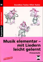 Musik elementar - mit Liedern leicht gelernt Primarstufe