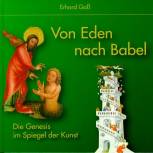 Von Eden bis Babel Die Genesis im Spiegel der Kunst