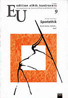 Jahresheft 2001: Sportethik frisch, fromm, fröhlich -foul?