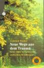 Neue Wege aus dem Trauma Erste Hilfe bei schweren seelischen Belastungen