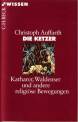 Die Ketzer Katharer, Waldenser und andere religiöse Bewegungen