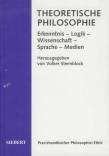 Theoretische Philosophie: Erkenntnis - Logik - Wissenschaft - Sprache - Medien 