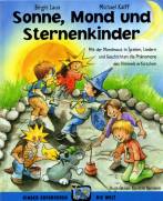 Sonne, Mond und Sternenkinder  Mit der Mondmaus in Spielen, Liedern und Geschichten die Phänomene des Himmels erforschen 