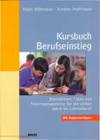 Kursbuch Berufseinstieg Basiswissen, Tipps und Trainingsbausteine für die ersten Jahre im Lehrerberuf