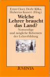 Welche Lehrer braucht das Land? Notwendige und mögliche Reformen der Lehrerbildung