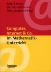 Computer, Internet & Co. im Mathematik-Unterricht 