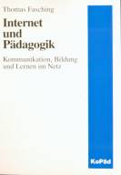 Internet und Pädagogik. Kommunikation, Bildung und Lernen im Netz. 