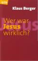 Wer war Jesus wirklich? 