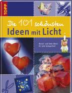 Die 101 schönsten Ideen mit Licht 