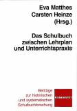 Das Schulbuch zwischen Lehrplan und Unterrichtspraxis Beiträge zur historischen und systematischen Schulbuchforschung