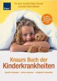 Knaurs Buch der Kinderkrankheiten Gezielt vorbeugen - sicher erkennen - erfolgreich behandeln