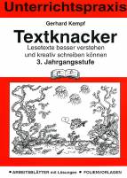 Textknacker 3. Jahrgangsstufe Lesetexte besser verstehen und kreativ schreiben können