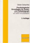 Psychologische Grundlagen für Sozial- und Heilpädagogik Ein Lehrbuch zur Orientierung für Heil-, Sonder- und Sozialpädagogen