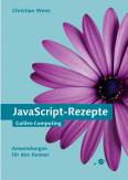 JavaScript-Rezepte Anwendungen für den Kenner, mit CD