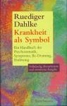 Krankheit als Symbol Ein Handbuch der Psychosomatik, Symptome, Be-Deutung, Einlösung