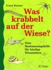 Was krabbelt auf der Wiese? Eine Bestimmungshilfe für häufige Wiesentiere