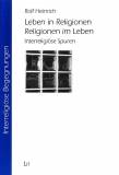 Leben in Religionen - Religionen im Leben Interreligiöse Spuren