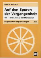 Auf den Spuren der Vergangenheit Teil 1 - Die Anfänge der Menschheit