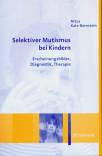 Selektiver Mutismus bei Kindern Erscheinungsbilder, Diagnostik, Therapie